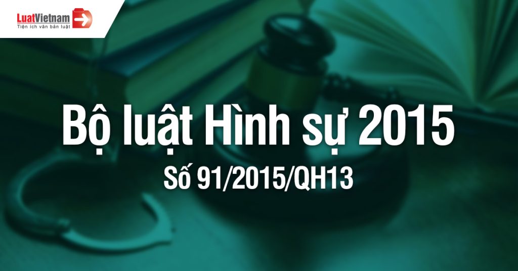 Bộ luật Hình sự 2015, mới nhất đang áp dụng 2024