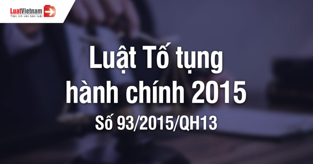 Luật Tố tụng hành chính 2015 mới nhất, số 93/2015/QH13