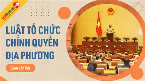 Luật Tổ chức chính quyền địa phương 2015, đang áp dụng 2024