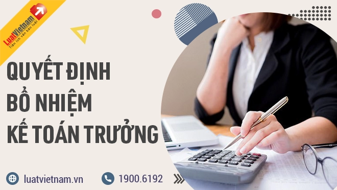 Mẫu Quyết định bổ nhiệm kế toán trưởng mới nhất